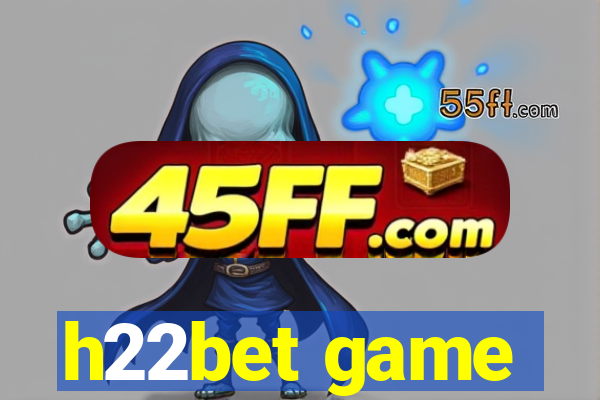 h22bet game